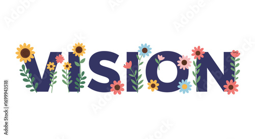 Vision word decorated with colorful flowers and leaves.