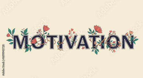 Inspirational Motivation Text with Decorative Flowers and Leaves.
