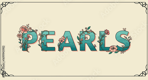 Floral Decorated Word PEARLS Elegant Design.