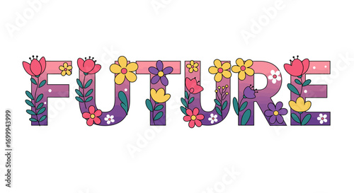 Floral Future Word Art Illustration with Colorful Flowers and Leaves.