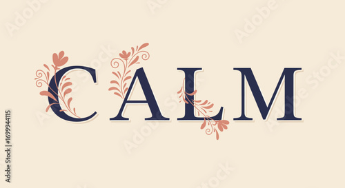 Calm Word with Elegant Floral Decoration on Serene Background.