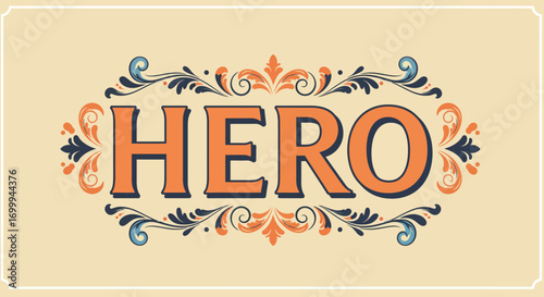 Vintage Hero Typography with Ornate Decorative Frame and Scrollwork.