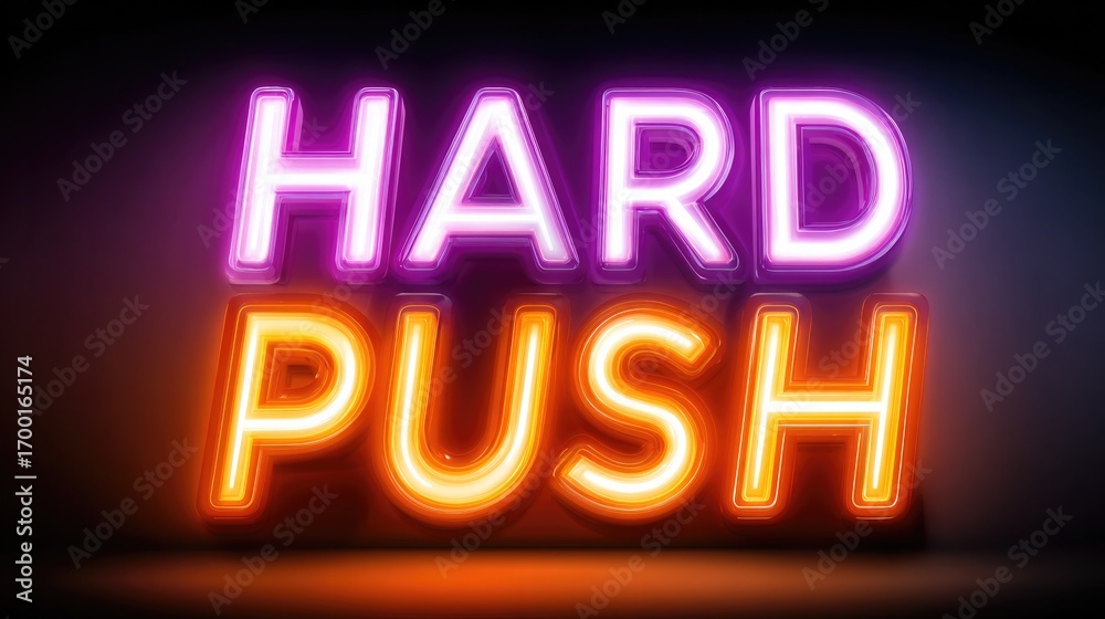 Obraz premium Vibrant neon sign with powerful hard push message for modern decor and motivational design