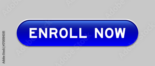 Blue color capsule shape button with word enroll now on gray background
