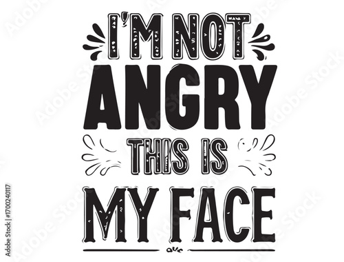 im not angry this is just my face in silhouette
