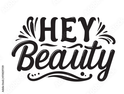 Hey beauty typography with decorative element in silhouette