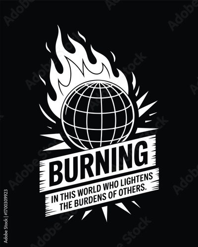 Burning in this world who lightens the burdens of others