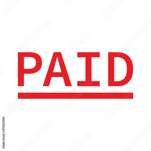 Paid stamp - red graphic text with underline design vector, stencil business illustration, payment money fee icon, bank invoice office fee .Vector illustration. EPS 10 .