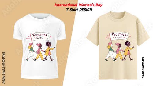 International Womens Day T Shirt Design Featuring Three Women Holding Hands Under a Banner That Says Together We Rise
