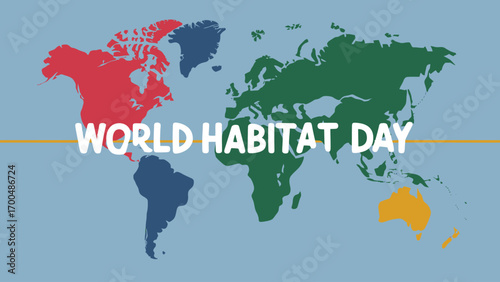 Vector art of world habitat day text superimposed on a colorful world map illustration with continents in different colors on a blue background