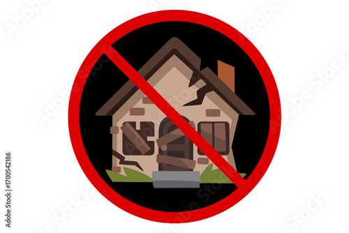 Vector illustration of a prohibition sign with an abandoned derelict house. Symbol of no entry, unsafe building, restricted zone, demolition warning, or forbidden property.