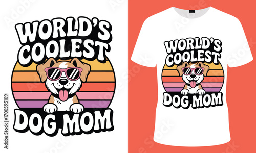 Retro sunset vibes dog mom life t-shirt design featuring a cool pooch wearing sunglasses text "world's coolest dog mom"
