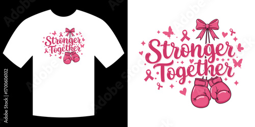 Empowering Together: An artistic illustration of a t-shirt design promoting unity, resilience, and support. Embodying a powerful message of Stronger Together for a meaningful cause.