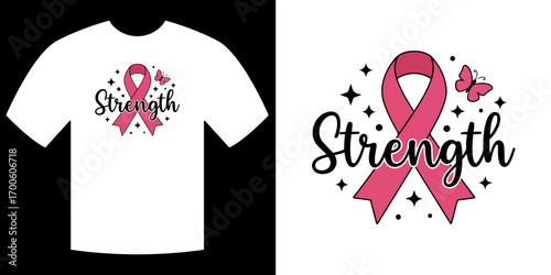 Support with Strength: A powerful graphic design, prominently displaying a pink ribbon and the empowering message of Strength, set against a backdrop of a clean t-shirt.