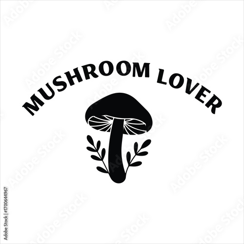 Whimsical mushroom lover graphic with botanical accents and text