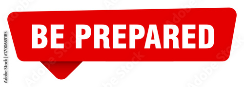 be prepared red sticker isolated on transpatent background. be prepared sign