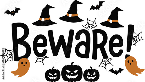Beware halloween witch hats ghosts pumpkins bats spiderwebs decorative graphic vector t shirt design