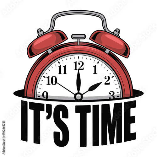 Retro alarm clock emerging from a hole with the words it s time