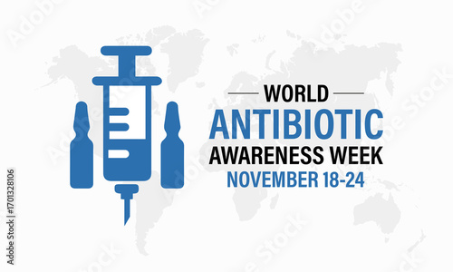 Illustration on the theme of world antibiotic awareness week observed every year in during november 18 to 24. A concept for healthcare and medicine. Banner poster, social media, flyer and background.