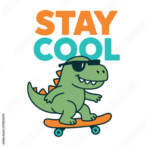 Stay cool skateboarding dinosaur