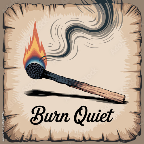 Close-up view of a burning matchstick with wisp of smoke and flame against a textured parchment background featuring the text burn quiet vector