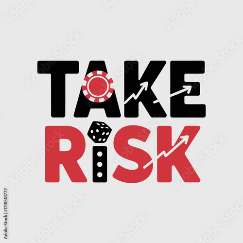 Bold text take risk with casino poker chip dice and upward arrows symbolizing opportunity and bold decisions vector