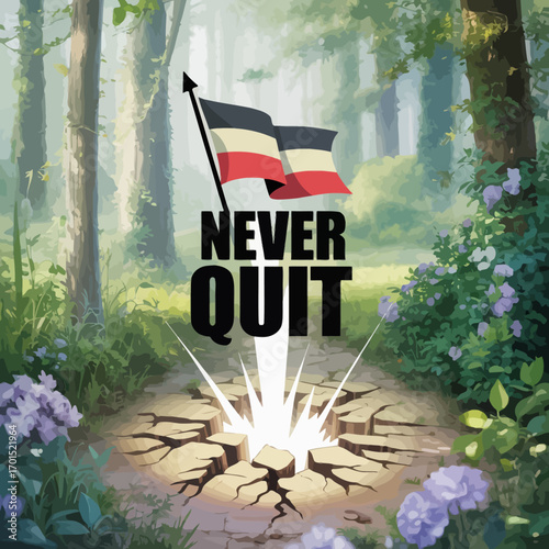 Inspiring never quit message on cracked ground with flags flying in a forest setting vector