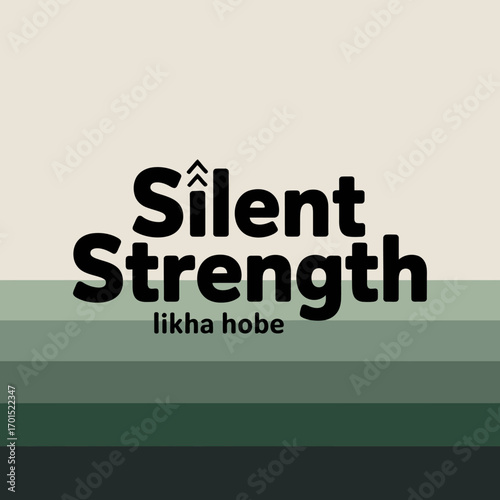 Silent strength likha hobe logo design motivational inspiration typography bold text graphic element abstract shapes subtle color gradient vector