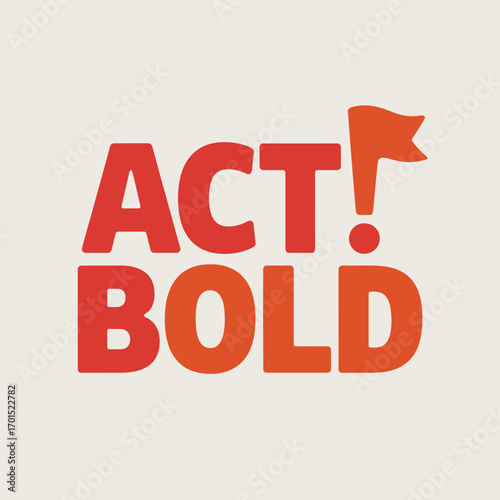 Bold red act bold typography with flag accent motivating action and success conceptual graphic vector