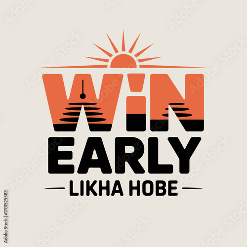 Bold text win early motivational message with sunrise graphic and seaside landscape design typography vector