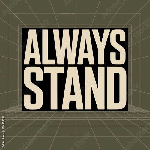 Bold graphic design poster with inspirational message always stand out in a 3d grid environment conveying strength and determination vector