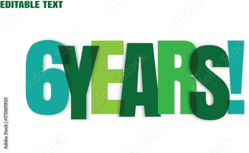 Overlapping teal and green text spells out six years with editable text on top