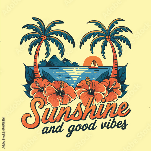 Retro tropical island illustration with palm trees, hibiscus flowers and an ocean sunset. 'Sunshine and good vibes' quote for a vintage summer travel design