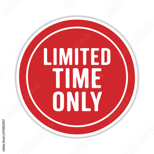 Limited time only red circle badge vector. Ideal for urgent promotions, countdown deals, flash sale events, store discounts, ecommerce marketing banners. Editable isolated urgent offer sticker templat
