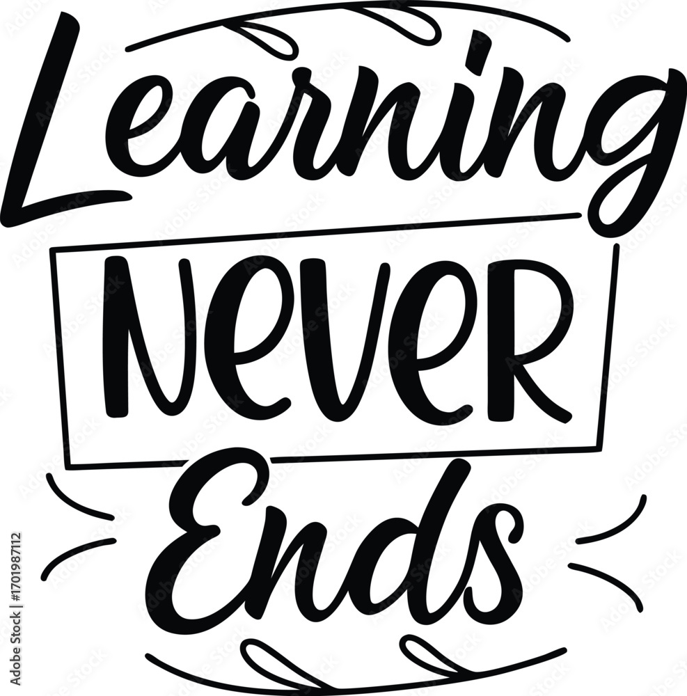 Fototapeta premium Vector art of learning never ends, motivational quote with decorative elements