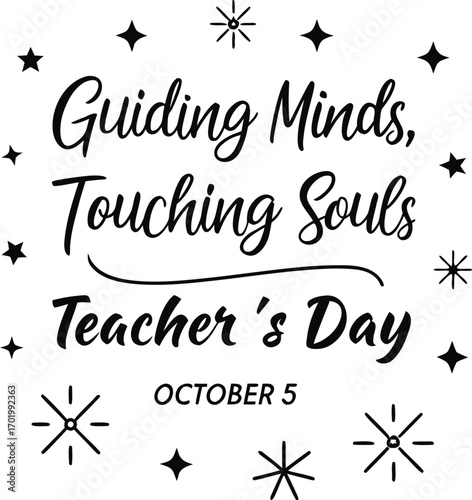 Vector art of guiding minds, touching souls, teachers day october 5, with stars and sparkles