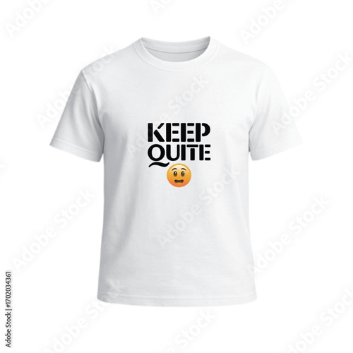 t shirt isolated on white Keep Quite 