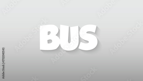 This graphic piece presents the word "BUS" with a simple, friendly, and wonderfully approachable typographic style, transforming a mundane mode of transport into something cheerful and inviting. The l