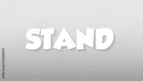 This graphic piece embodies confidence and action through its dynamic typographic portrayal of the word "STAND." Rendered in a stark, clean white, the letters are designed with a bold, chunky sans-ser