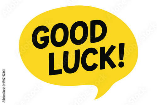 Wishing you good luck in a yellow speech bubble isolated on white background, conveying positive encouragement and support for future endeavors vector illustration