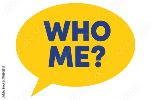 A yellow speech bubble with the question who me isolated on white background, conveying innocence, surprise, or a playful denial of responsibility vector illustration