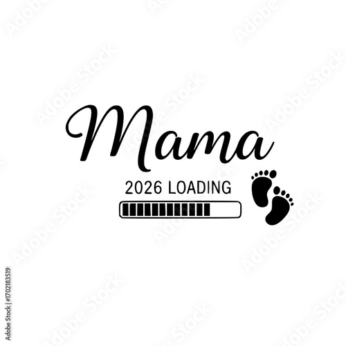 An elegant minimalist graphic declaring Mama 2026 Loading, coupled with charming footprints, symbolizes anticipation and the joyous journey of motherhood. It evokes a sense of excitement and warmth.