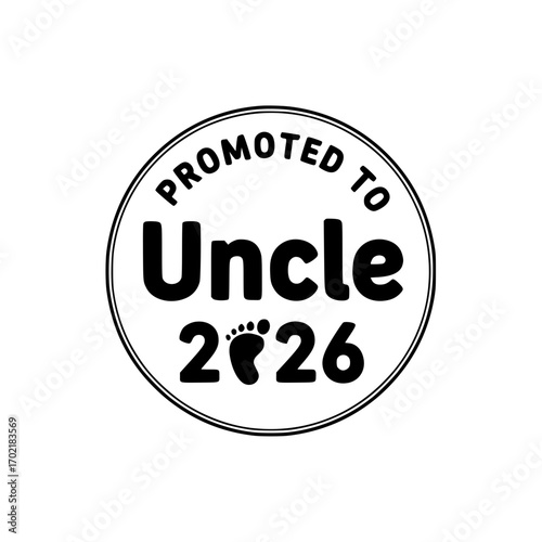 A charming and heartwarming badge declaring, Promoted to Uncle 2026, featuring a cute baby footprint, perfect for sharing the joyous news of a new family addition.