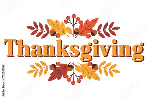 Thanksgiving greeting isolated on white background with decorative autumn leaves and acorns, perfect for cards, invitations, and seasonal designs vector illustration