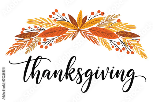 Thanksgiving greeting card isolated on white background featuring a beautiful arrangement of autumn leaves and berries with the word thanksgiving in elegant script vector illustration