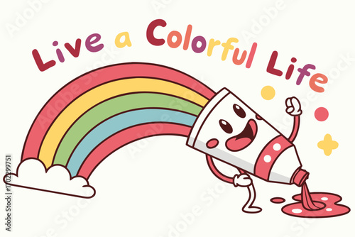 Cute paint tube character spreading a rainbow and the message live a colorful life