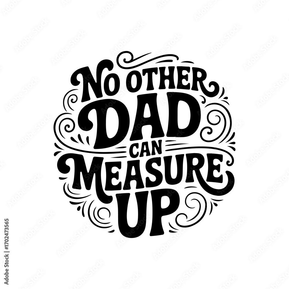 Naklejka premium No Other Dad Can Measure Up. Vector Design Isolated on White Background