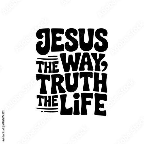 Jesus The Way The Truth The Life. Vector Design Isolated on White Background