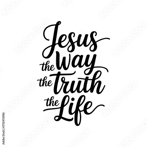Jesus The Way The Truth The Life. Vector Design Isolated on White Background