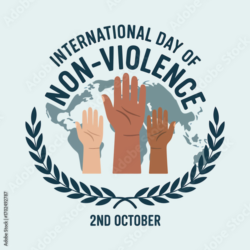 International Day of Non Violence Celebration with Raised Hands and World Map Background on October Second Awareness Campaign